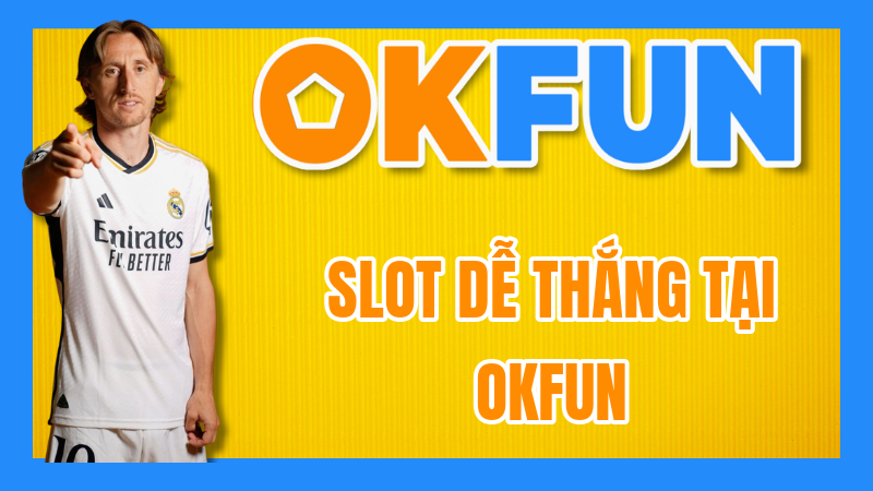 Slot Dễ Thắng tại OKFUN: Khám phá "mỏ vàng" cho người chơi mới và những ai muốn thắng đều tay 7 Slot Dễ Thắng tại OKFUN: Khám phá "mỏ vàng" cho người chơi mới và những ai muốn thắng đều tay